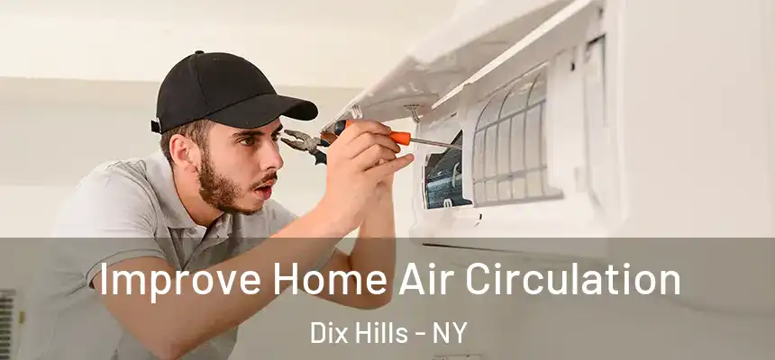  Improve Home Air Circulation Dix Hills - NY